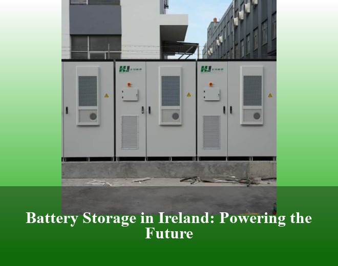 Battery Storage in Ireland: Powering the Future